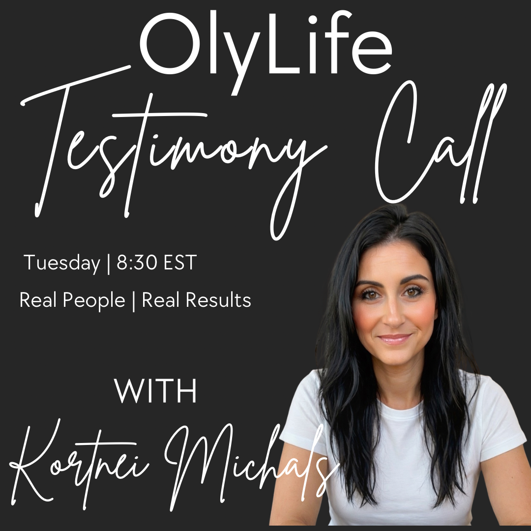 OlyLife Testimony Call every Tuesday at 8:30 EST with Kortnei Michals
